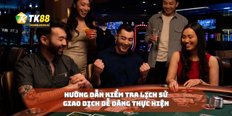 Hướng dẫn kiểm tra lịch sử giao dịch dễ dàng thực hiện