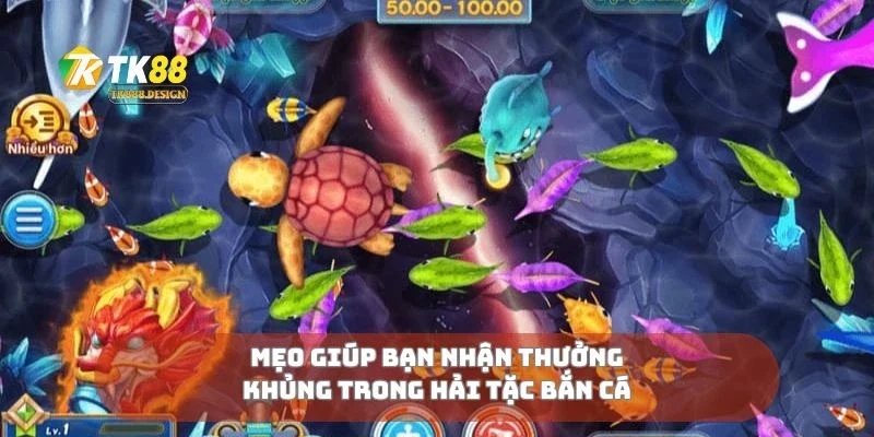 Mẹo giúp bạn nhận thưởng khủng trong hải tặc bắn cá