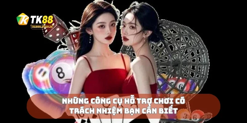Chơi Có Trách Nhiệm 2 Những công cụ hỗ trợ chơi có trách nhiệm bạn cần biết