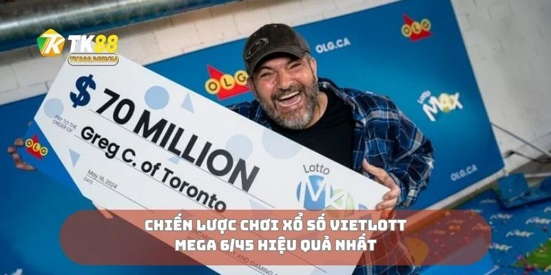 Chiến lược chơi xổ số vietlott mega 6/45 hiệu quả nhất