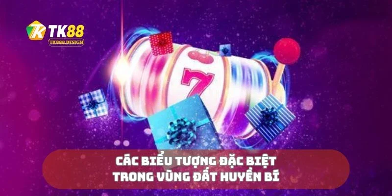 Các biểu tượng đặc biệt trong vùng đất huyền bí