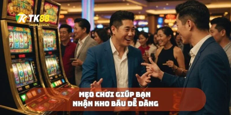 Mẹo chơi giúp bạn nhận kho báu dễ dàng