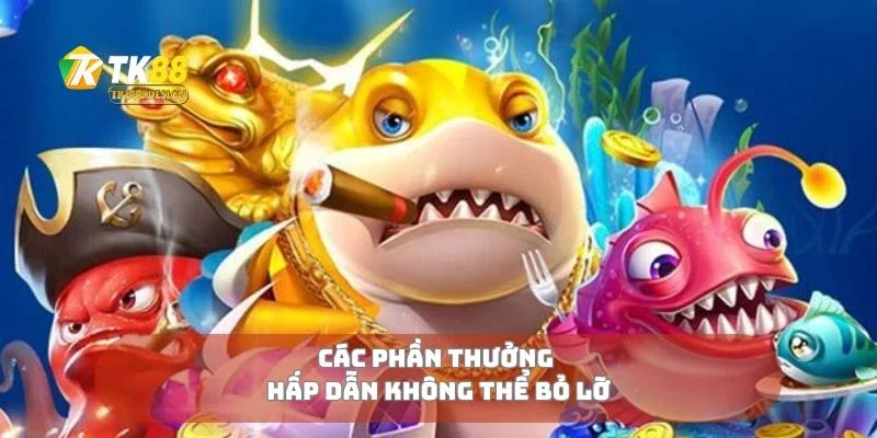 Các phần thưởng hấp dẫn không thể bỏ lỡ