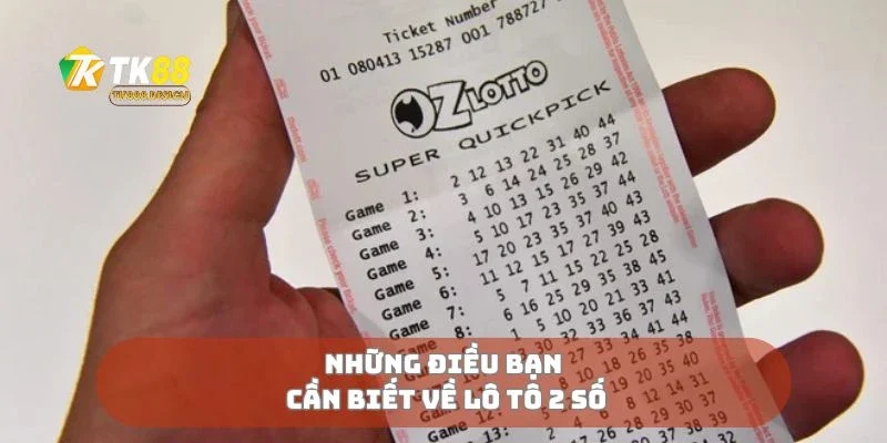 Lô Tô 2 Số Cách Bắt Cầu Chuẩn Xác Từ Chuyên Gia Lâu Năm 1 Những điều bạn cần biết về lô tô 2 số