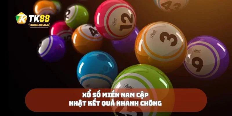 Xổ số miền Nam cập nhật kết quả nhanh chóng 