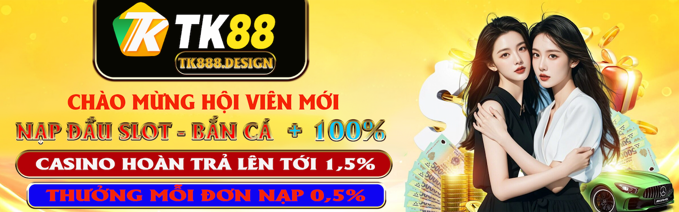TK88 - Trang Chủ TK 88 Mới Đón Chào Noel Ưu Đãi Khủng 22 Chào mừng hội viên mới TK88, nạp đầu slot bắn cá tặng 100%
